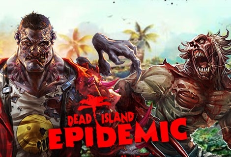 Open Beta di Dead Island: Epidemic: Free to Slay!