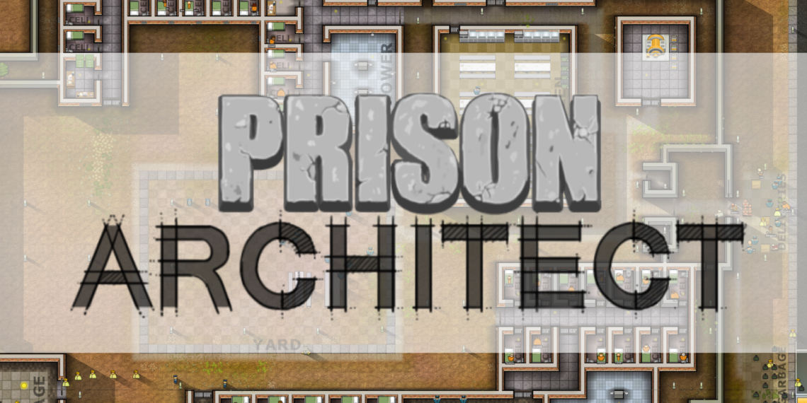 Prison Architect, disponibile la versione finale