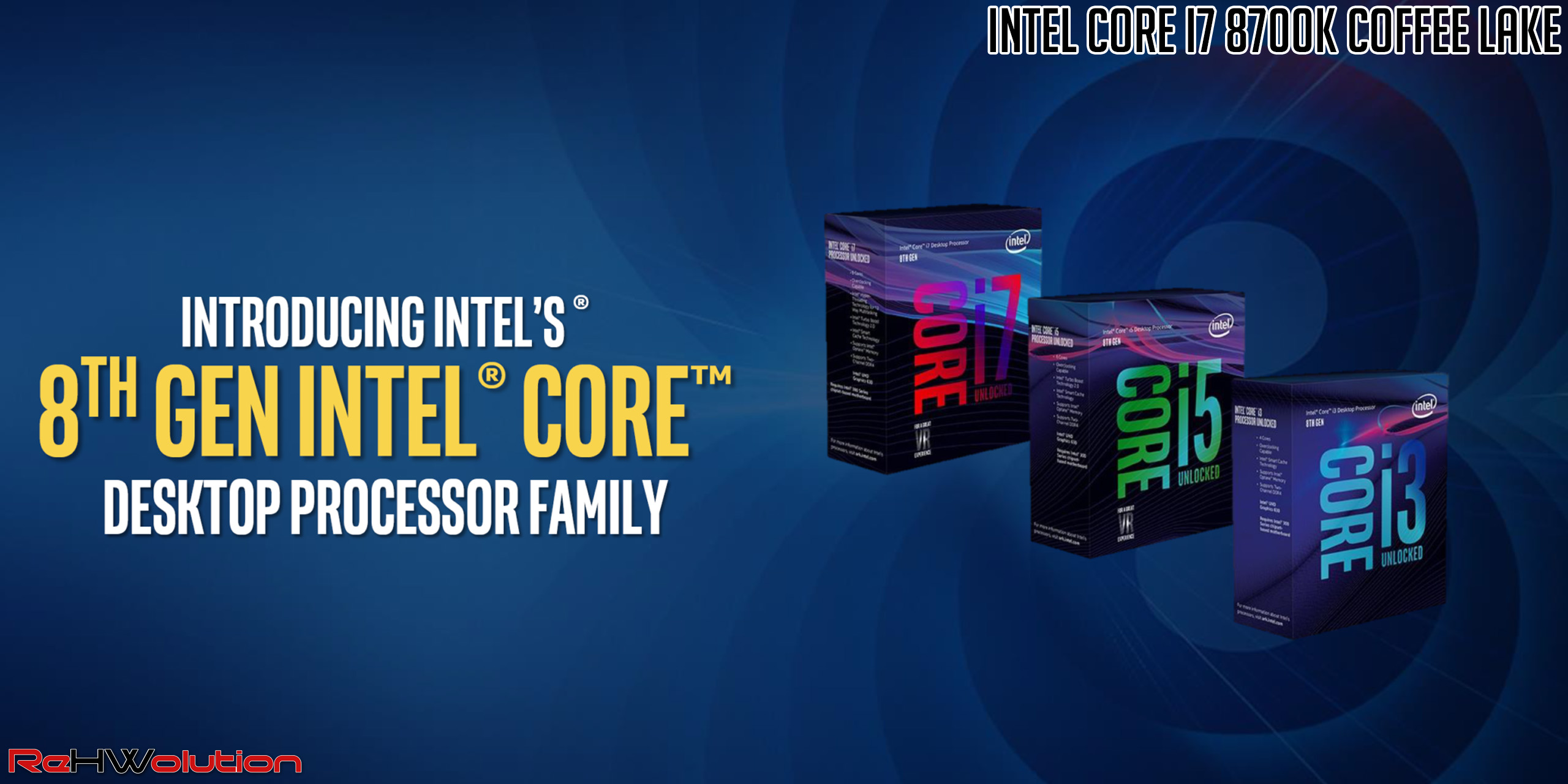 Intel Core i7 8700K Coffee Lake - Recensione - ReHWolution