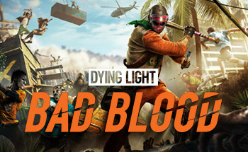 Dying Light: Bad Blood, il nuovo battle royale “brutale”