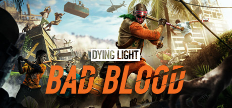 Dying Light: Bad Blood, il nuovo battle royale “brutale”