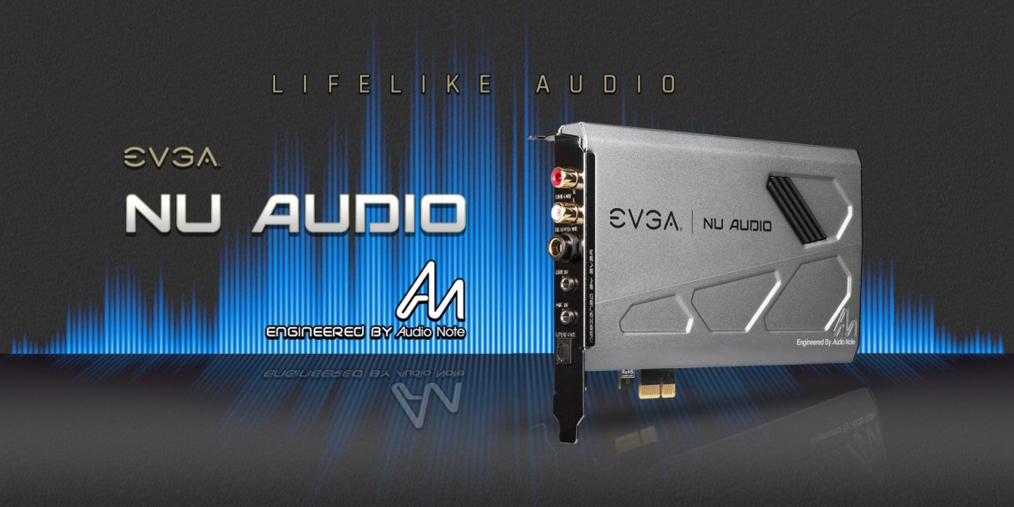 Introducing the EVGA NU Audio Card – Lifelike Audio