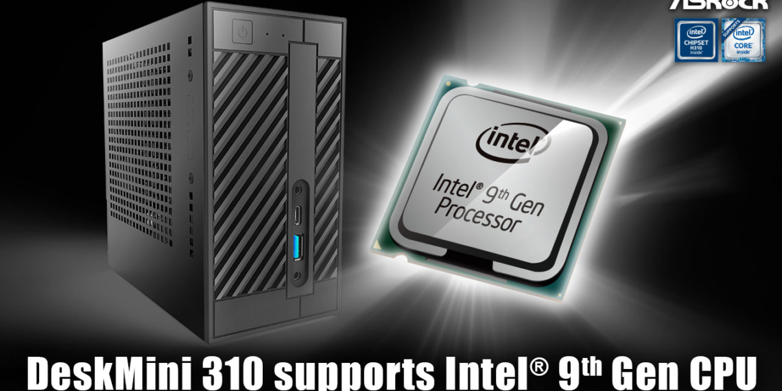 ASRock DeskMini 310 supports Intel 9th Gen Processors