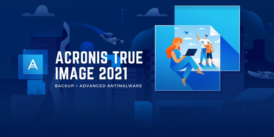 Acronis True Image 2021 integra adesso nuove funzioni di valutazione delle vulnerabilità